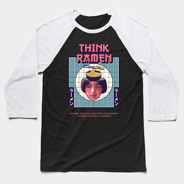 Think Ramen - Think Noodles Baseball T-Shirt by Aanmah Shop